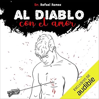 Audiolibro Al diablo con el amor: Una visión sana y sencilla del amor imperfecto Gratis