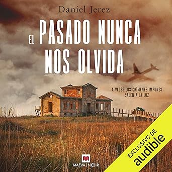 Audiolibro El pasado nunca nos olvida: A veces los crímenes impunes salen a la luz Gratis