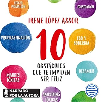 Audiolibro 10 obstáculos que te impiden ser feliz: Cómo derribar las barreras que interfieren en tu bienestar Gratis