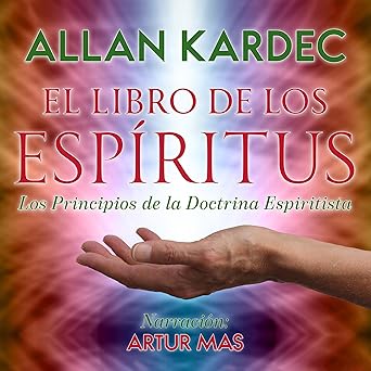 Audiolibro El Libro de los Espíritus: Los Principios Dela Doctrina Espiritista Gratis
