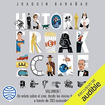 Audiolibro Historia freak del cine: Volumen I. Un relato sobre el cine