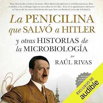 Audiolibro La penicilina que salvó a Hitler y otras historias de la Microbiología Gratis