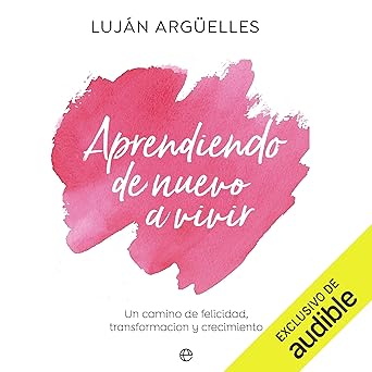 Audiolibro Aprendiendo de nuevo a vivir: Un camino de felicidad