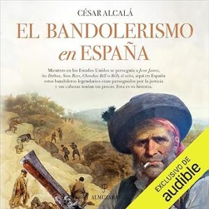 Audiolibro El bandolerismo en España Gratis