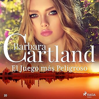 Audiolibro El Juego más Peligroso: La Colección Eterna de Barbara Cartland 10 Gratis