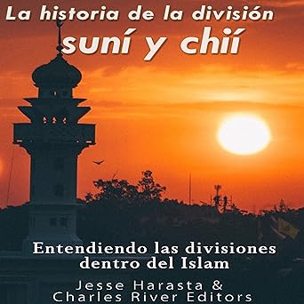 Audiolibro La historia de la división suní y chií: Entendiendo las divisiones dentro del Islam Gratis