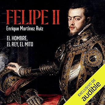 Audiolibro Felipe II. El hombre