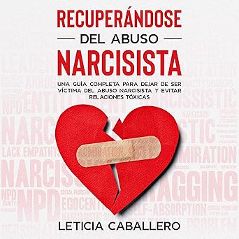 Audiolibro Recuperándose del abuso narcisista: Una guía completa para dejar de ser víctima del abuso narcisista y evitar relaciones tóxicas Gratis