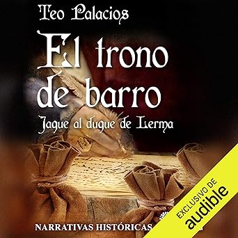 Audiolibro El Trono de Barro: Jaque al Duque de Lerma Gratis