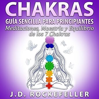 Audiolibro CHAKRAS: Guia Sencilla Para Principiantes: Meditaciones