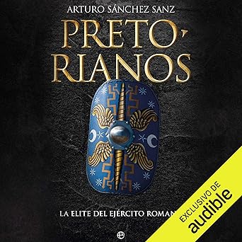 Audiolibro Pretorianos: La élite del ejército romano Gratis