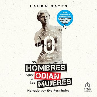 Audiolibro Los hombres que odian a las mujeres: Incels