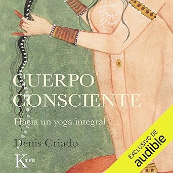 Audiolibro Cuerpo consciente: Hacia un yoga integral Gratis